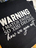 The " I Match Energy" Black & White Graphic Tee
